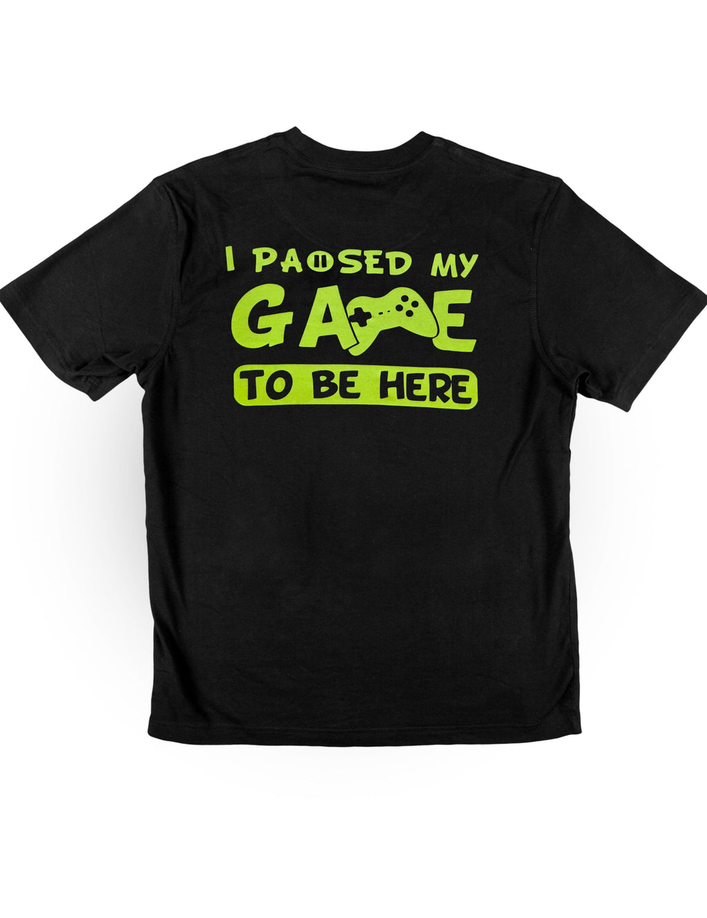 "I Paused My Game to be Here" UV-Reactive Neon Meme T-Shirt